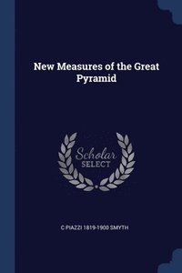 bokomslag New Measures of the Great Pyramid