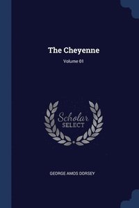 bokomslag The Cheyenne; Volume 01