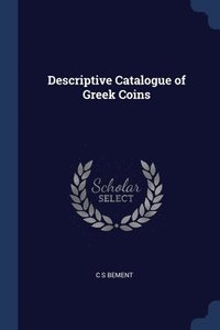 bokomslag Descriptive Catalogue of Greek Coins
