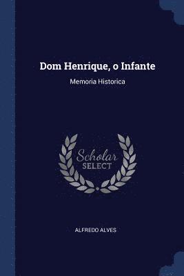 Dom Henrique, o Infante 1