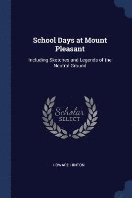 School Days at Mount Pleasant 1