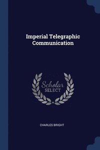 bokomslag Imperial Telegraphic Communication