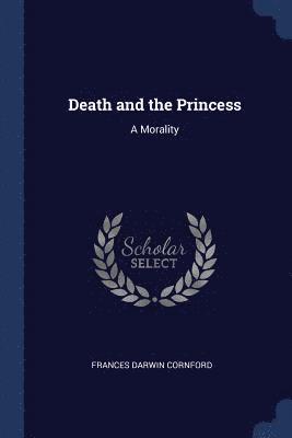Frances Darwin Cornford - Death and the Princess, Häftad