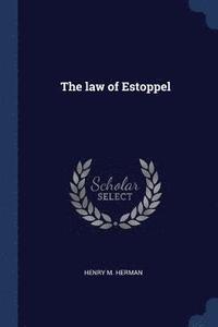 bokomslag The law of Estoppel