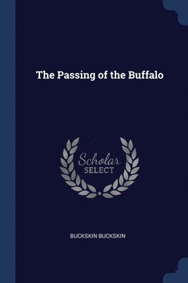 bokomslag The Passing of the Buffalo