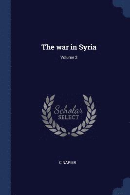 The war in Syria; Volume 2 1