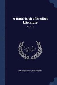 bokomslag A Hand-book of English Literature; Volume 2