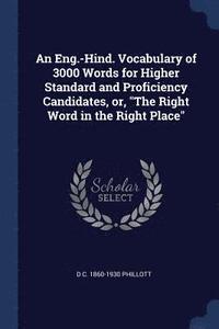 bokomslag An Eng.-Hind. Vocabulary of 3000 Words for Higher Standard and Proficiency Candidates, or, &quot;The Right Word in the Right Place&quot;