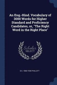 bokomslag Eng.-Hind. Vocabulary of 3000 Words for Higher Standard and Proficiency Candidates, or, "The Right Word in the Right Place"