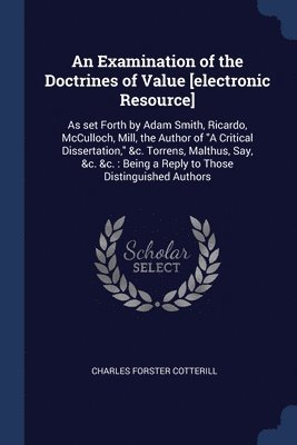 An Examination of the Doctrines of Value [electronic Resource] 1