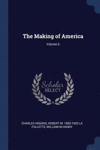 bokomslag The Making of America; Volume 6
