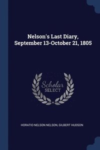 bokomslag Nelson's Last Diary, September 13-October 21, 1805