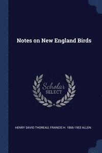 bokomslag Notes on New England Birds