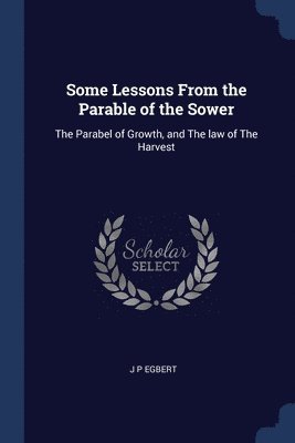 Some Lessons From the Parable of the Sower 1