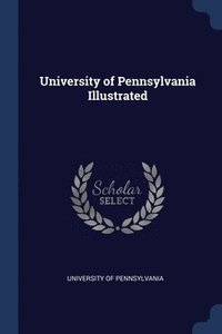 bokomslag University of Pennsylvania Illustrated