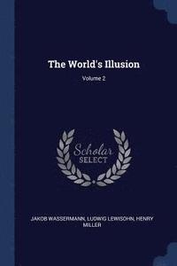 bokomslag The World's Illusion; Volume 2
