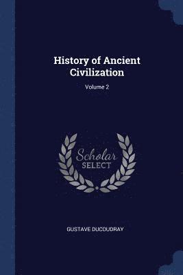 History of Ancient Civilization; Volume 2 1