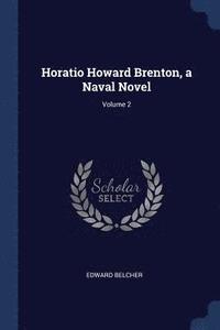 bokomslag Horatio Howard Brenton, a Naval Novel; Volume 2