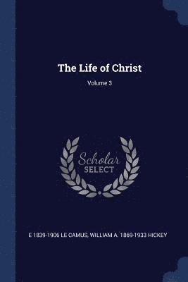 The Life of Christ; Volume 3 1