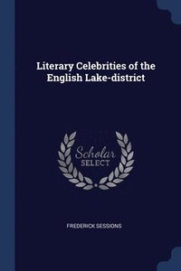 bokomslag Literary Celebrities of the English Lake-district