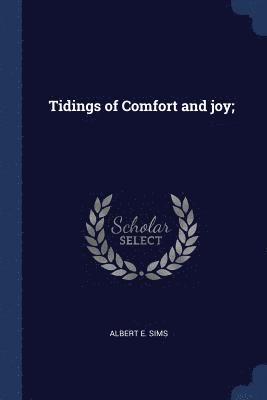 bokomslag Tidings of Comfort and joy;