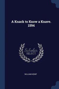 bokomslag A Knack to Know a Knave. 1594