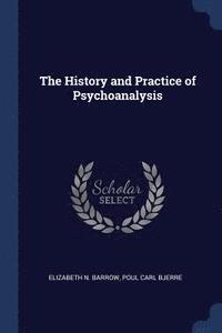 bokomslag The History and Practice of Psychoanalysis