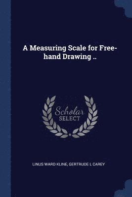 bokomslag A Measuring Scale for Free-hand Drawing ..