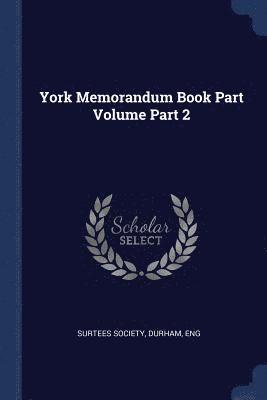 bokomslag York Memorandum Book Part Volume Part 2