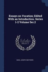 bokomslag Essays on Vocation; Edited With an Introduction. Series 1-2 Volume Ser.2