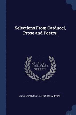 bokomslag Selections From Carducci, Prose and Poetry;