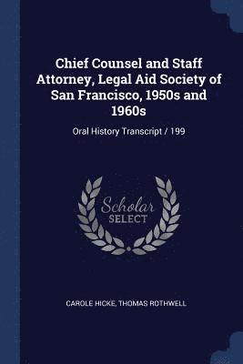 Chief Counsel and Staff Attorney, Legal Aid Society of San Francisco, 1950s and 1960s 1