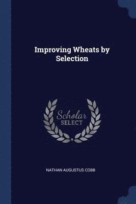 Improving Wheats by Selection 1