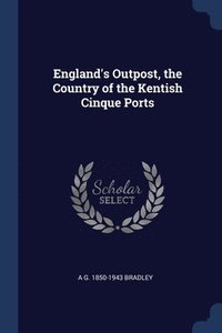 bokomslag England's Outpost, the Country of the Kentish Cinque Ports