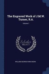 bokomslag The Engraved Work of J.M.W. Turner, R.A.; Volume 1
