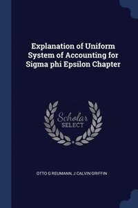 bokomslag Explanation of Uniform System of Accounting for Sigma phi Epsilon Chapter