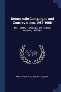 bokomslag Democratic Campaigns and Controversies, 1954-1966