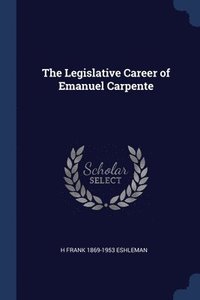 bokomslag The Legislative Career of Emanuel Carpente