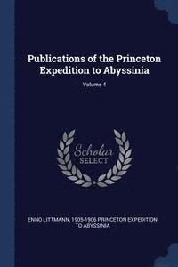 bokomslag Publications of the Princeton Expedition to Abyssinia; Volume 4