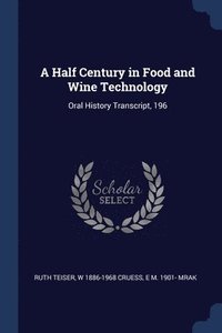 bokomslag A Half Century in Food and Wine Technology