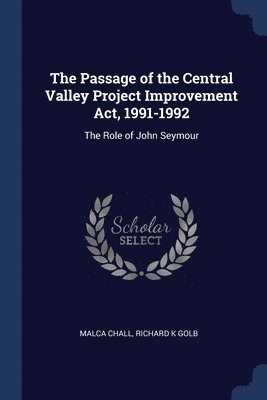 bokomslag The Passage of the Central Valley Project Improvement Act, 1991-1992