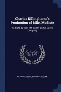 bokomslag Charles Dillinghams's Production of Mlle. Modiste