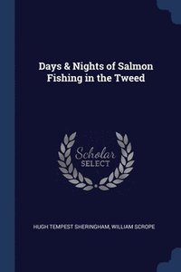 bokomslag Days & Nights of Salmon Fishing in the Tweed