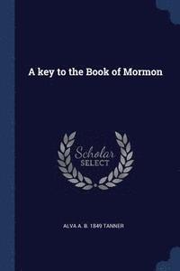 bokomslag A key to the Book of Mormon