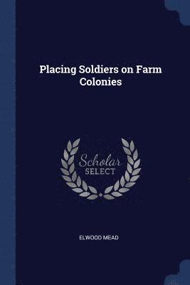 bokomslag Placing Soldiers on Farm Colonies