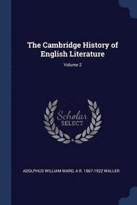 bokomslag The Cambridge History of English Literature; Volume 2