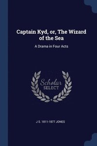 bokomslag Captain Kyd, or, The Wizard of the Sea