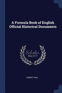 bokomslag A Formula Book of English Official Historical Documents