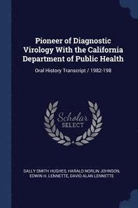 bokomslag Pioneer of Diagnostic Virology With the California Department of Public Health