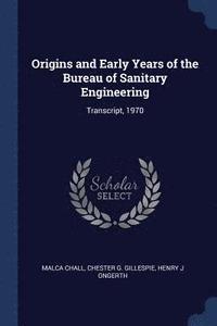 bokomslag Origins and Early Years of the Bureau of Sanitary Engineering